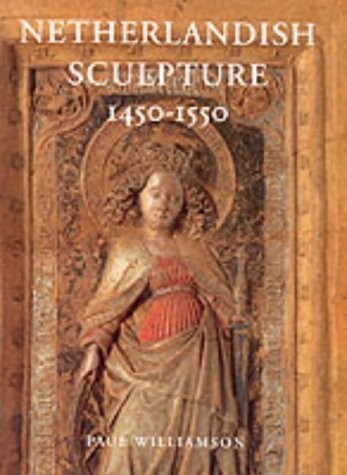 Netherlandish Sculpture 1450-1550