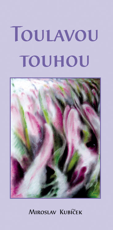 Toulavou touhou : (výbor)