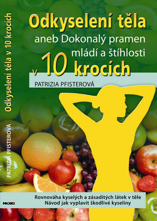 Odkyselení těla  aneb Dokonalý pramen mládí a štíhlosti v 10 krocích