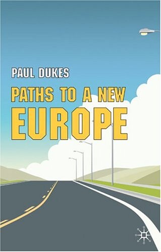 Paths to a New Europe: From Premodern to Postmodern Times