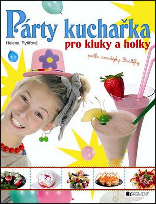 Párty kuchařka pro kluky a holky: podle čarodějky Borůfky
