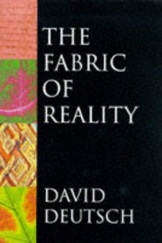 The Fabric of Reality: The Science of Parallel Universes and Its Implications (Allen Lane Science)
