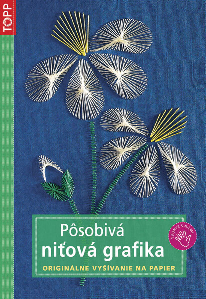 Pôsobivá niťová grafika : originálne vyšívanie na papier