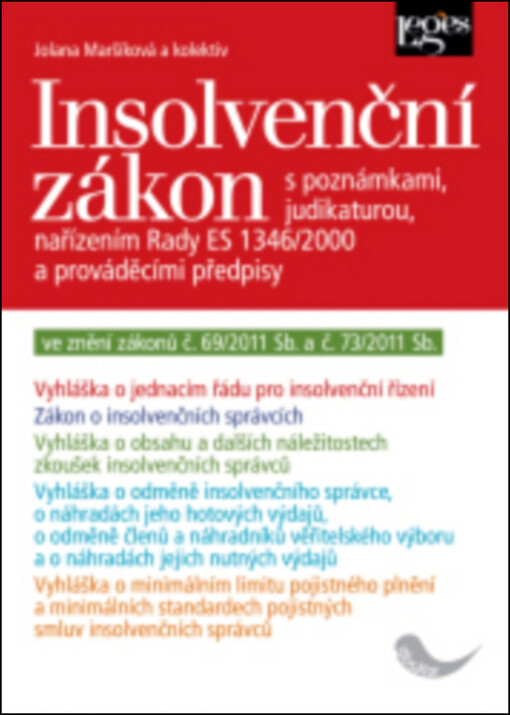 Insolvenční zákon: s poznámkami, judikaturou, nařízením Rady ES 1346/2000 a prováděcími předpisy, ve znění zákonů č. 69/2011 Sb. a č. 73/2011 Sb