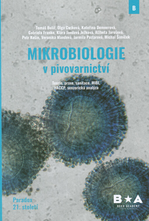 Mikrobiologie v pivovarnictví : teorie, praxe, sanitace, MIBI, HACCP, senzorická analýza