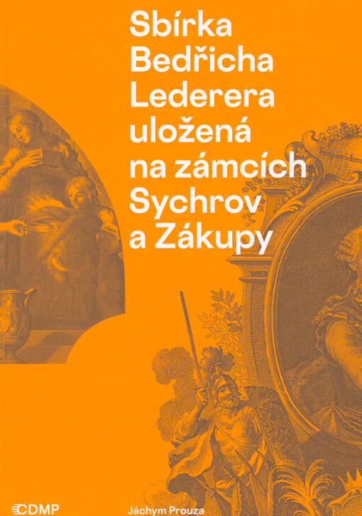 Sbírka Bedřicha Lederera uložená na zámcích Sychrov a Zákupy