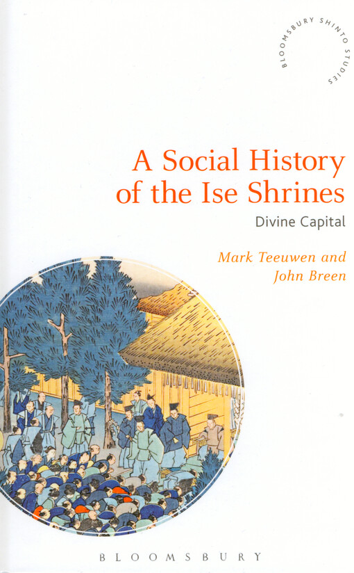 A social history of the Ise shrines : divine capital