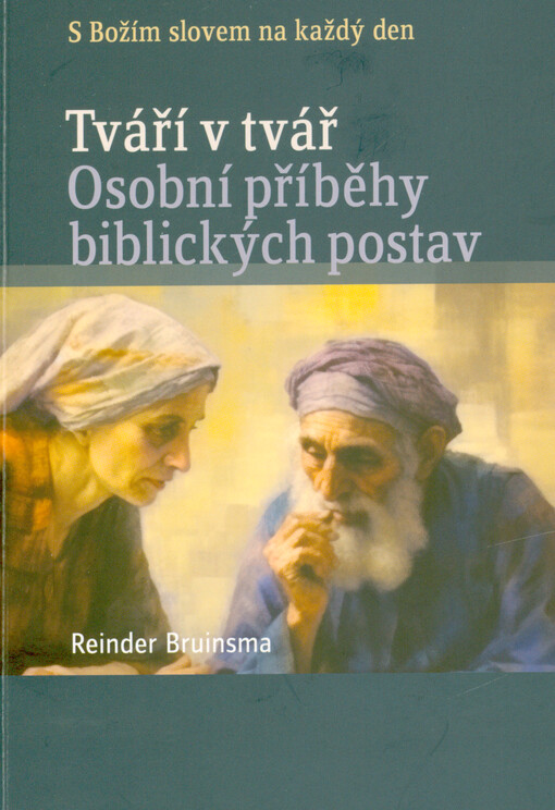 Tváří v tvář : osobní přiběhy biblických postav