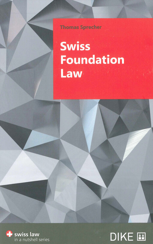 Swiss foundation law : in a nutshell