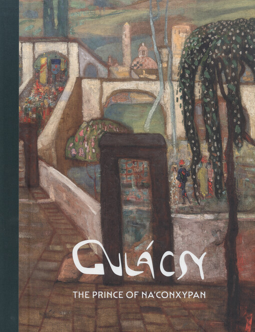 Gulácsy : the Prince of Na'Conxypan