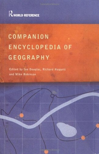 Companion Encyclopedia of Geography: The Environment and Humankind (Routledge World Reference)