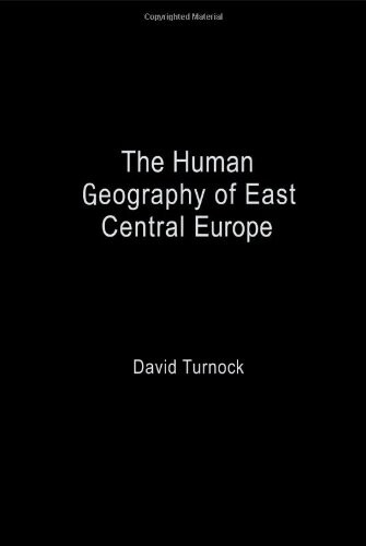 The Human Geography of East Central Europe (Routledge Studies in Human Geography)