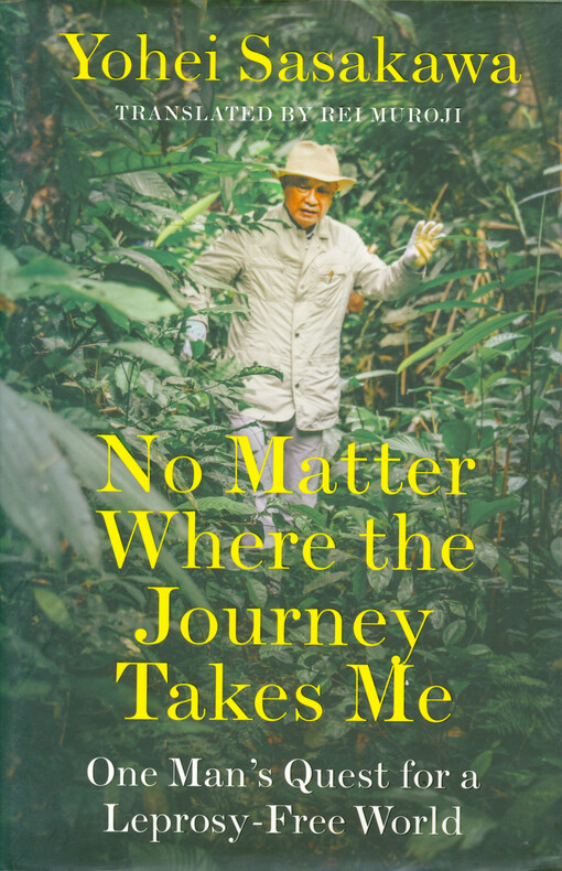 No matter where the journey takes me : one man's quest for a leprosy-free world