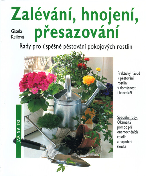 Zalévání, hnojení, přesazování: rady pro úspěšné pěstování pokojových rostlin