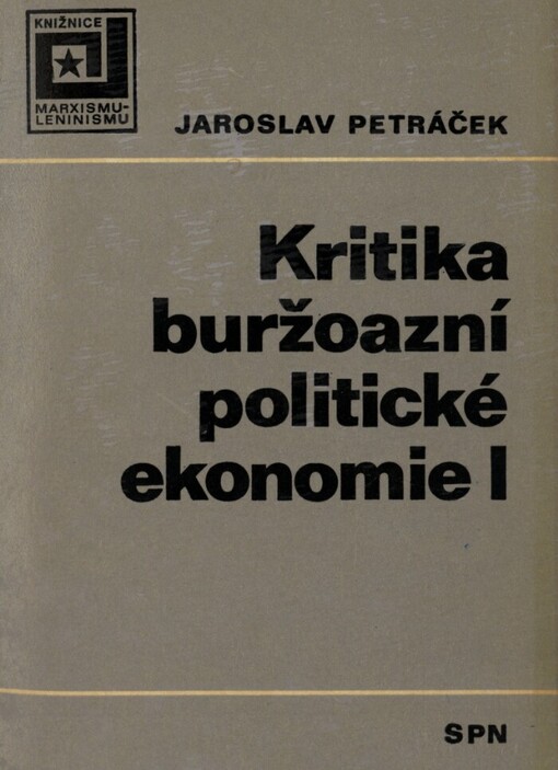Kritika buržoazní politické ekonomie I.Mikroekonomická část: teorie hodnoty a rozdělování