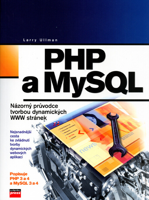 PHP a MySQL: názorný průvodce tvorbou dynamických WWW stránek