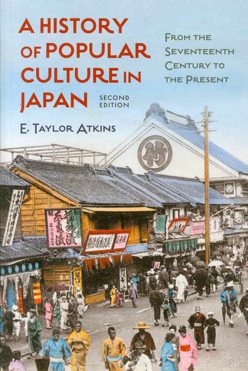 A history of popular culture in Japan : from the seventeenth century to the present