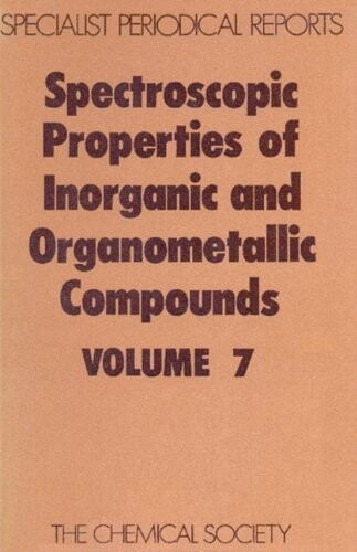 Spectroscopic properties of inorganic and organometallic compounds. Volume 7,  A review of the literature published during 1973