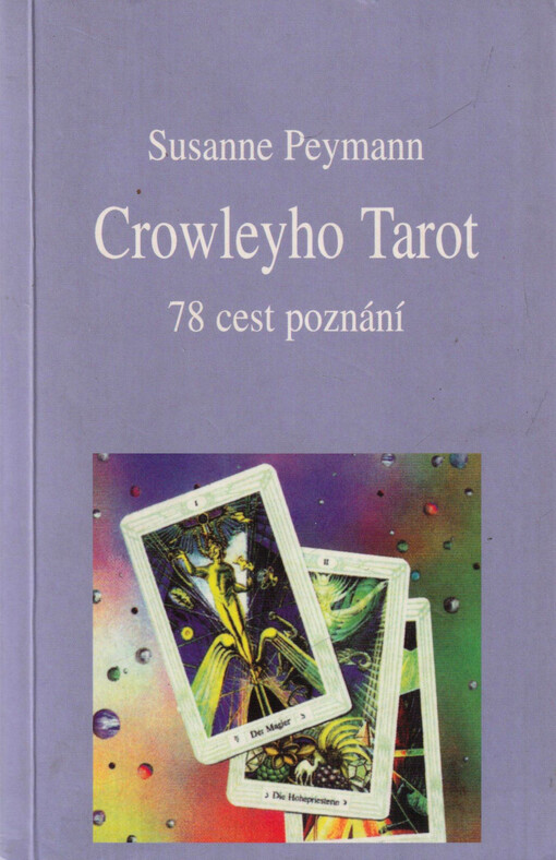 Crowleyho tarot : 78 cest poznání