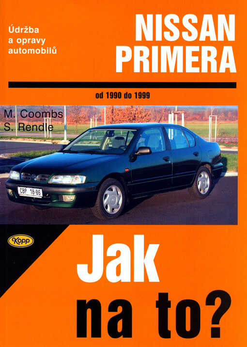 Údržba a opravy automobilů Nissan Primera od 1990 do 1999 :zážehové motory ...