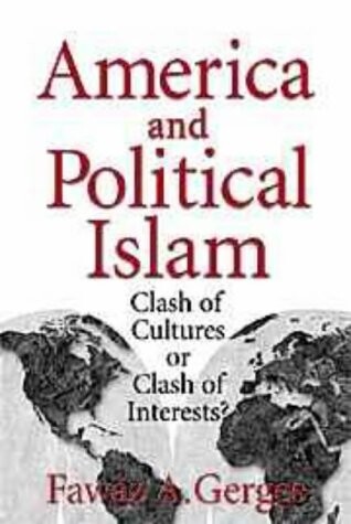 America and political Islam : clash of cultures or clash of interests