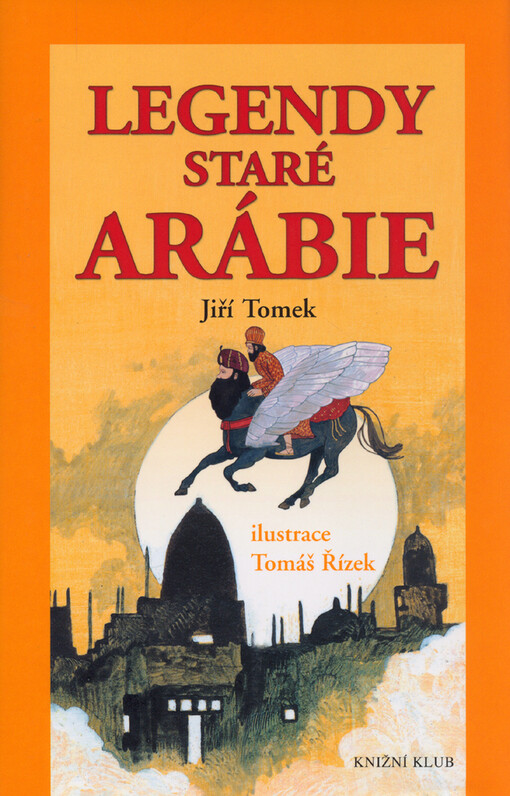 Legendy staré Arábie: báje, legendy, pověsti, mýty a pohádková vyprávění