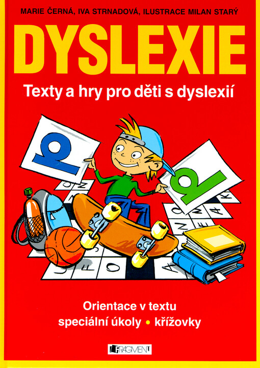 Dyslexie: texty a hry pro děti s dyslexií : orientace v textu, speciální úkoly, křížovky