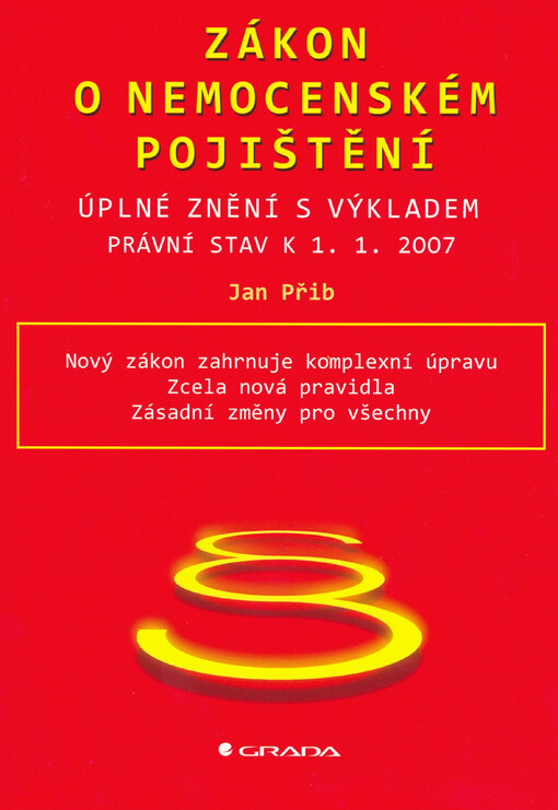 Zákon o nemocenském pojištění - úplné znění s výkladem právní stav k 1.1.2007, 1. vyd.
