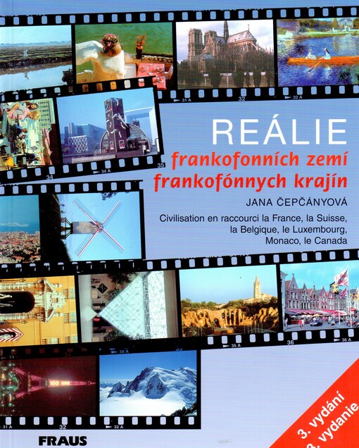 Reálie frankofonních zemí: Reálie frankofónnych krajín : civilisation en raccourci la France, la Belgique, la Suisse, le Luxembourg, Monaco, le Canada