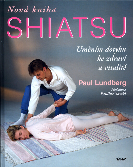 Nová kniha shiatsu: uměním dotyku ke zdraví a vitalitě