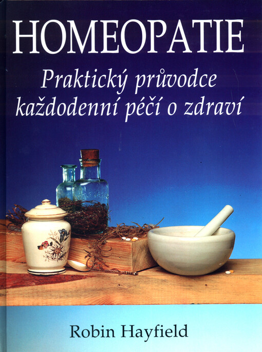 Homeopatie, Praktický průvodce každodenní péčí o zdraví