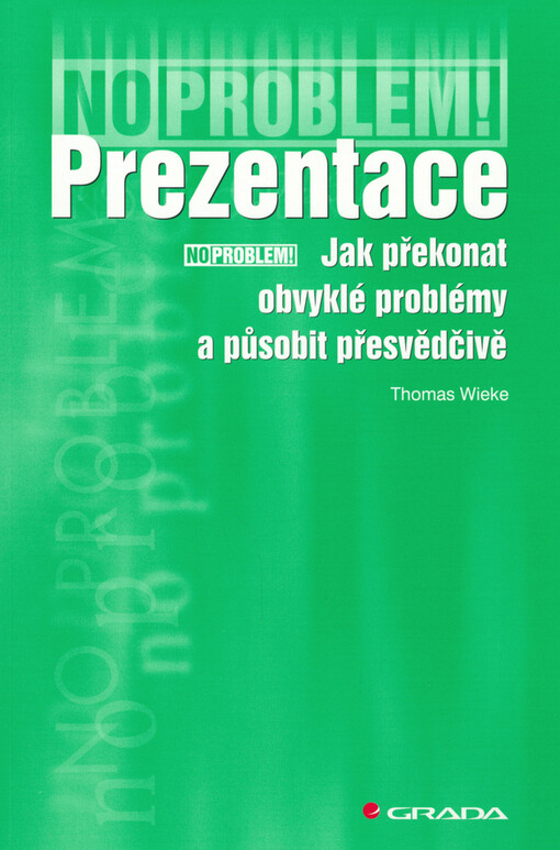 Prezentace: jak překonat obvyklé problémy a působit přesvědčivě