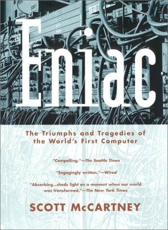 ENIAC: The Triumphs and Tragedies of the World's First Computer