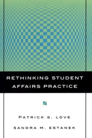 Rethinking Student Affairs Practice (Jossey-Bass Higher and Adult Education Series)