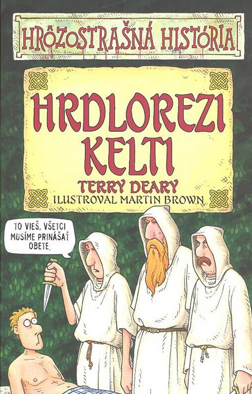 Hrdlorezi Kelti - Hrôzostrašná história