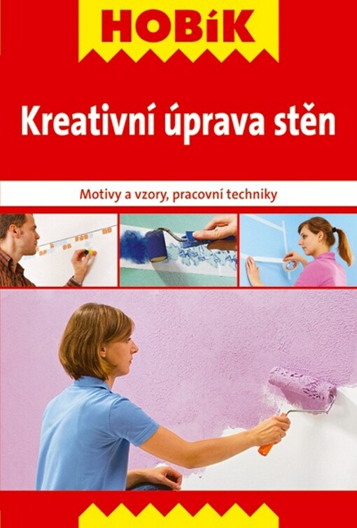 Kreativní úprava stěn :motivy a vzory, pracovní techniky