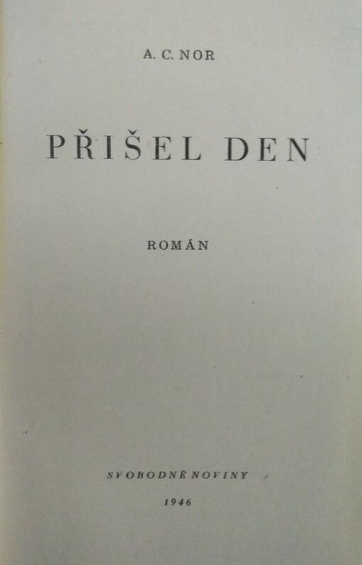 Přišel den :román