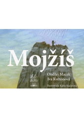 Mojžíš  (odkaz v elektronickém katalogu)