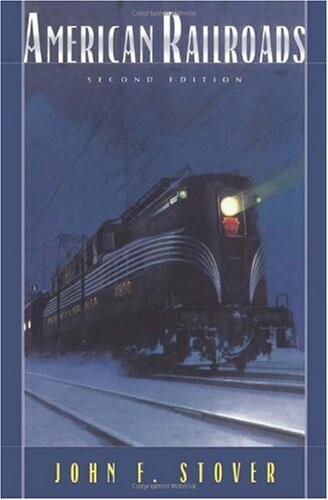American Railroads (The Chicago History of American Civilization)