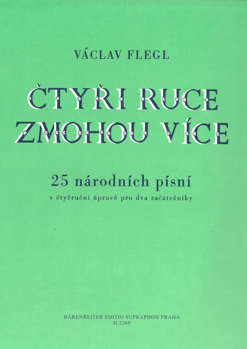 Čtyři ruce zmohou více25 národních písní v čtyřruční úpravě pro dva začátečníky, 7. vyd