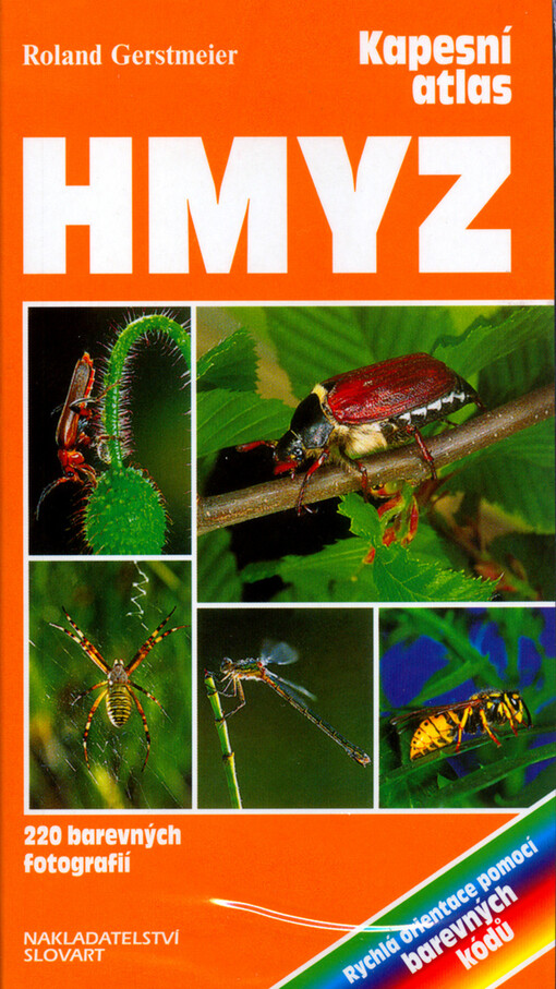 Hmyz: poznávání a určování důležitých druhů hmyzu, pavouků, korýšů, stonožek a mnohonožek střední Evropy