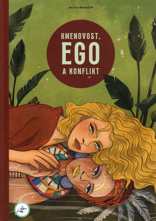 Kmenovost - ego a konflikt : jak dosáhnout míru uvnitř sebe sama i se světem okolo