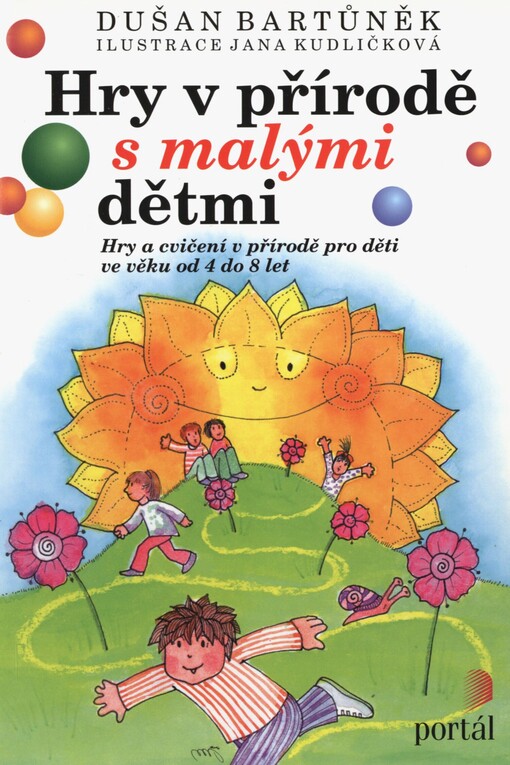 Hry v přírodě s malými dětmi :hry a cvičení v přírodě pro děti ve věku od 4 do 8 let