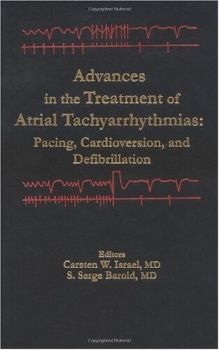 Advances in the Treatment of Atrial Tachyarrhythmias: Pacing, Cardioversion, and Defibrillation