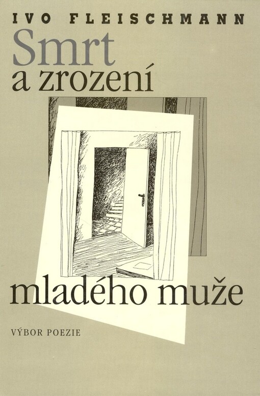 Smrt a zrození mladého muže : výbor poezie.