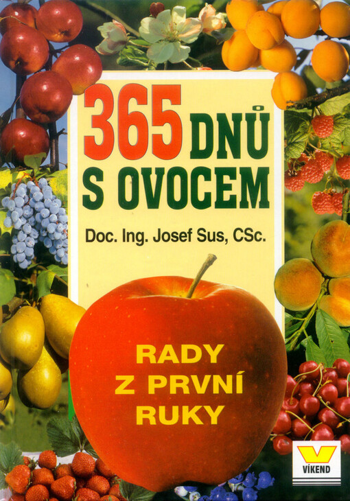 365 dnů s ovocem :nové rady pro pěstitele