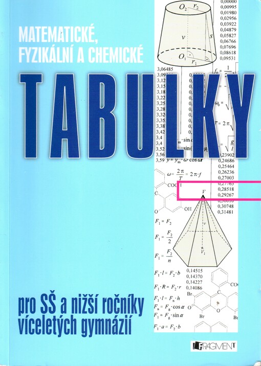 Matematické, fyzikální a chemické tabulky pro SŠ a nižší ročníky víceletých gymnázií