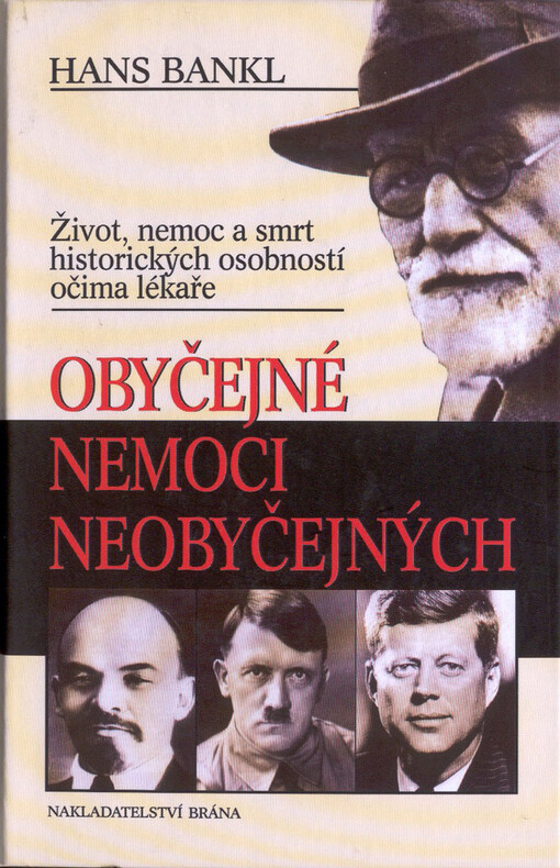 Obyčejné nemoci neobyčejných: život, nemoc a smrt historických osobností očima lékaře