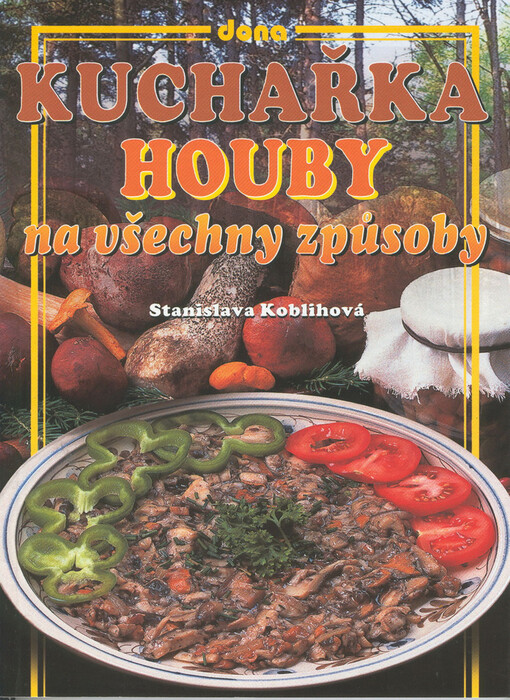 Kuchařka - houby na všechny způsoby.