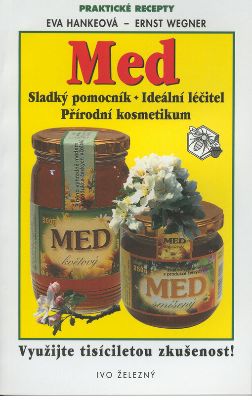 Med :sladký pomocník, ideální léčitel, přírodní kosmetikum